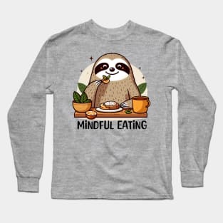 Mindful Eating with Sloth Long Sleeve T-Shirt